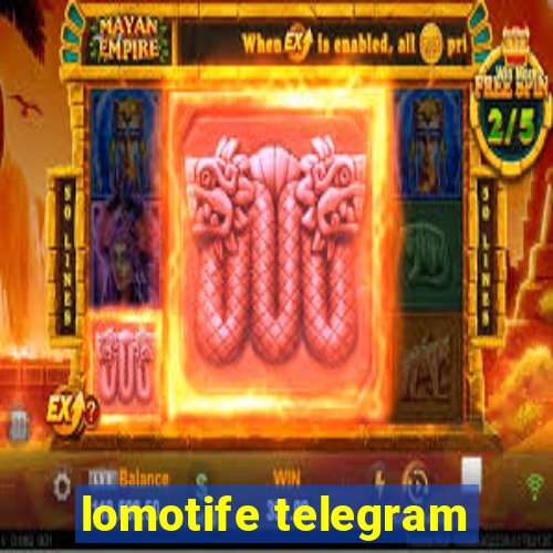 lomotife telegram